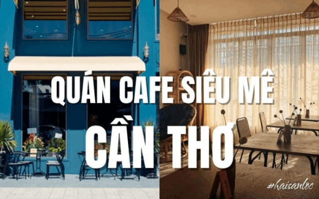 Quán Cafe Siêu Mê Cần Thơ