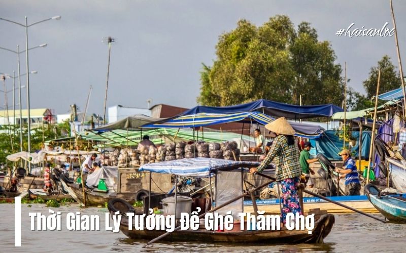 Thời Gian Lý Tưởng Để Ghé Thăm Chợ Nổi Phong Điền