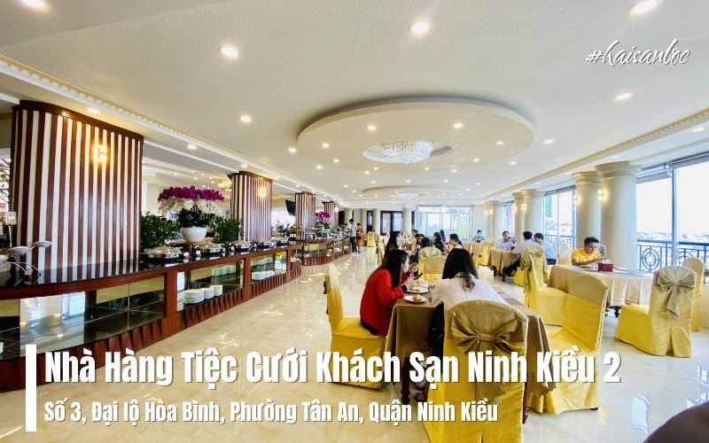 Nhà Hàng Tiệc Cưới Khách Sạn Ninh Kiều 2 – Dịch Vụ Chuẩn 4 Sao