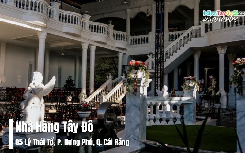 Nhà Hàng Tây Đô – Sự Kết Hợp Hoàn Hảo Giữa Á Và Âu