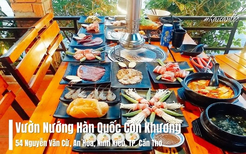 Vườn Nướng Hàn Quốc Cồn Khương – Hương Vị Nướng Chuẩn Hàn