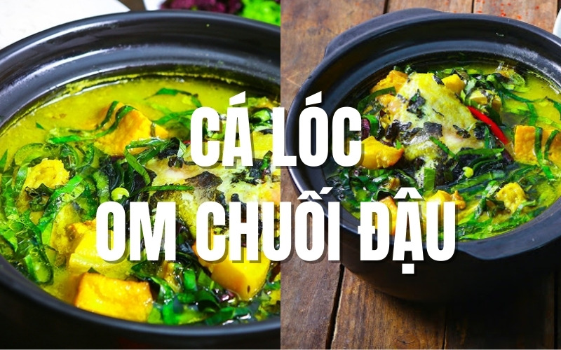 Cá lóc om chuối đậu