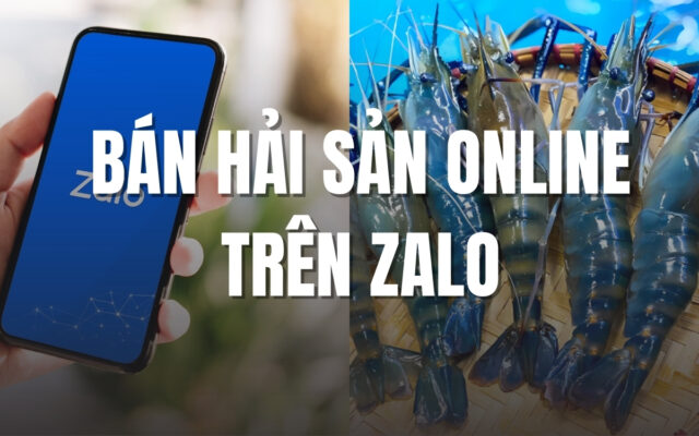 Cách bán hải sản sống trên Zalo