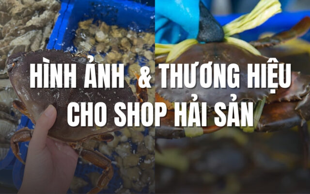 Cách làm hình ảnh và thương hiệu cho ngành hải sản