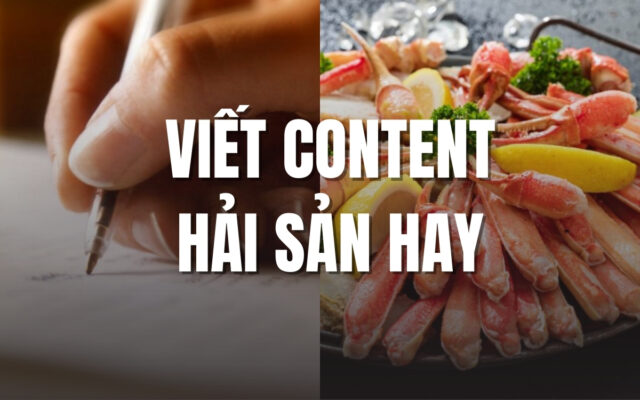 Cách viết content hải sản hay hút khách