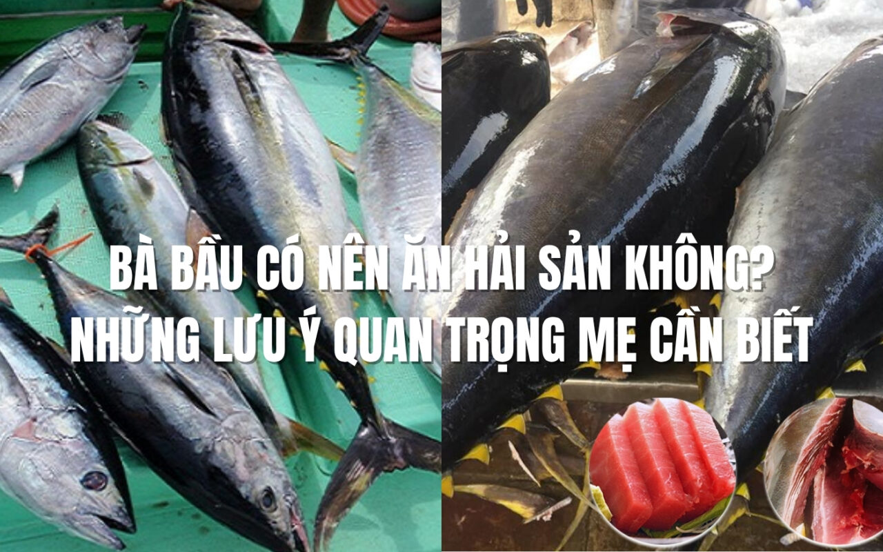 Bà bầu ăn hải sản có sao không?