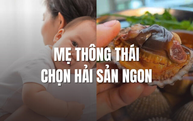 Mẹ thông thái chọn hải sản ngon