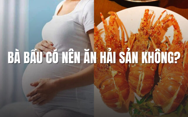 Bà bầu có nên ăn hải sản không