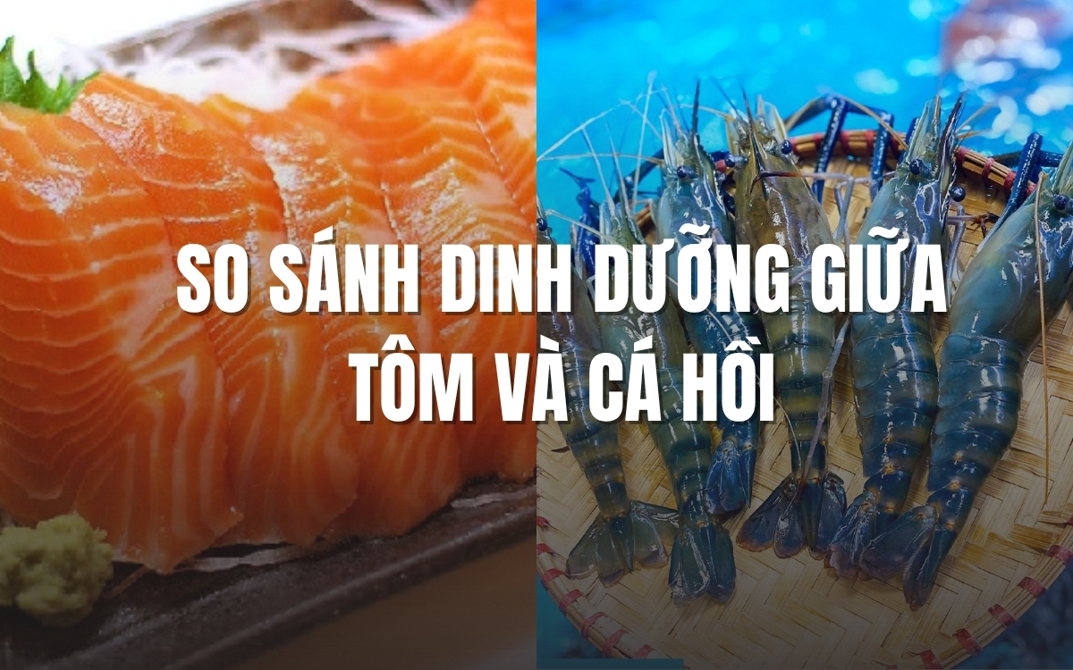 So sánh dinh dưỡng giữa tôm và cá hồi