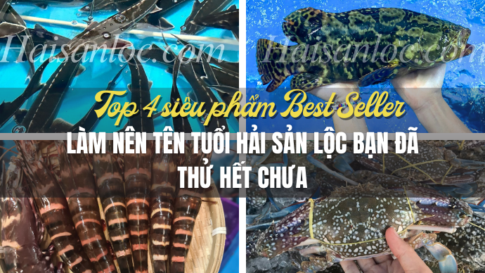 Top 4 siêu phẩm tại Hải Sản Lộc