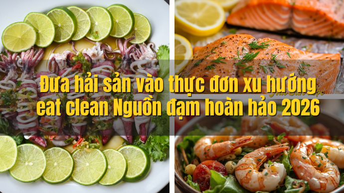 Đạm Sạch Từ Hải Sản - Xu Hướng Eat Clean
